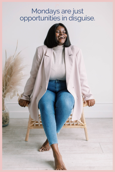Woman sitting on a chair laughing with the words Mondays are just opportunities in disguise above her