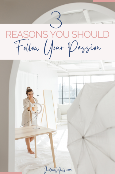 woman working and filming in her studio with the words "3 reasons you should follow your passion"