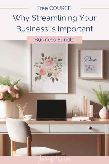 a photo of a woman's home office with the words "free Course" and Why streamlining your business is important