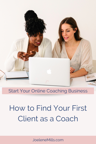 Two women working together  with the words "How to find your first client as a new coach "