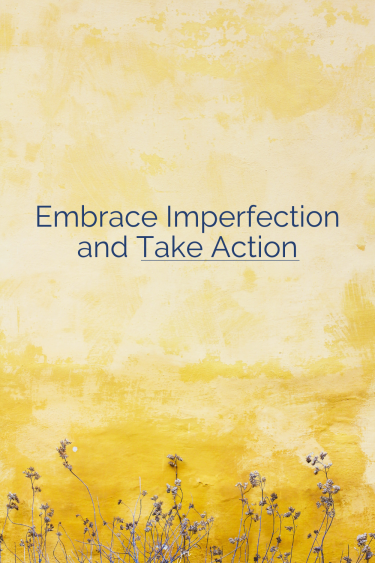 An imperfect yellow wall with flowers along the bottom and the words Embrace imperfection and take action