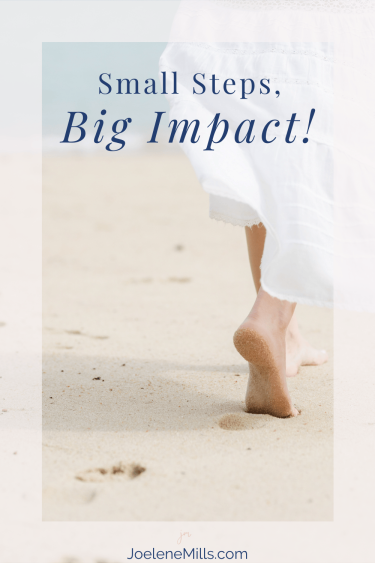 close up of a woman's bare feet walking on the beach with the words "Small Steps Big Impact"